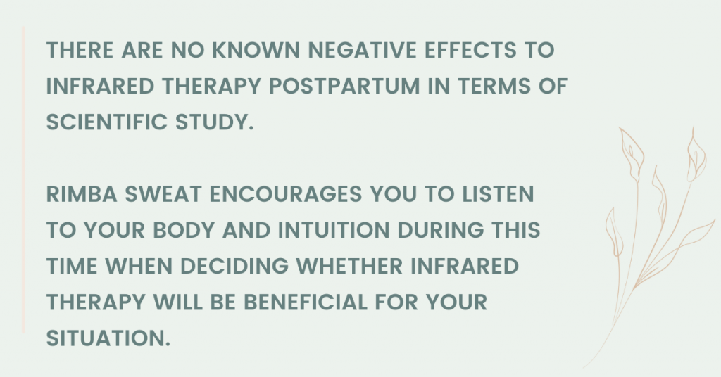 no negative effects with infrared therapy and postpartum